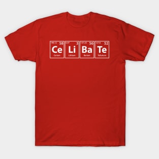 Celibate (Ce-Li-Ba-Te) Periodic Elements Spelling T-Shirt